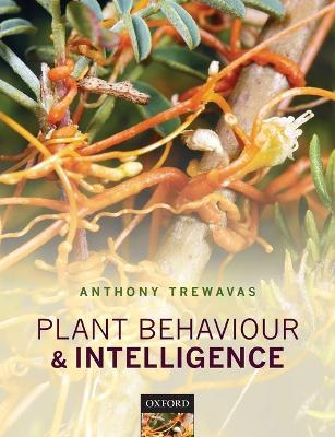 Plant Behaviour and Intelligence - Anthony Trewavas - cover