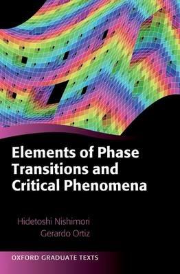 Elements of Phase Transitions and Critical Phenomena - Hidetoshi Nishimori,Gerardo Ortiz - cover