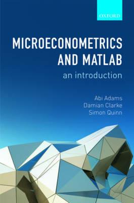 Microeconometrics and MATLAB: An Introduction - Abi Adams,Damian Clarke,Simon Quinn - cover