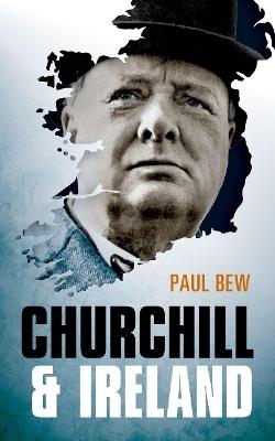 Churchill and Ireland - Paul Bew - cover