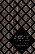 Reality and its Structure: Essays in Fundamentality