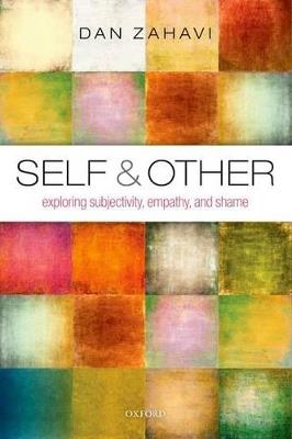 Self and Other: Exploring Subjectivity, Empathy, and Shame - Dan Zahavi - cover