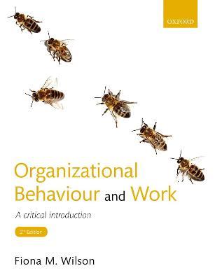 Organizational Behaviour and Work: A critical introduction - Fiona M. Wilson - cover