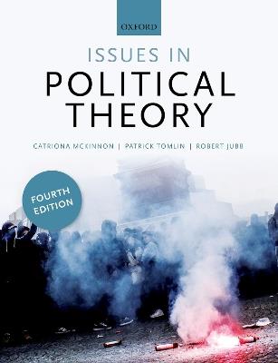 Issues in Political Theory - Catriona McKinnon,Robert Jubb,Patrick Tomlin - cover