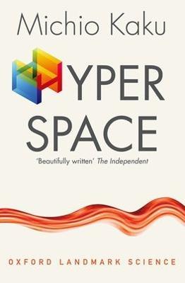 Hyperspace: A Scientific Odyssey through Parallel Universes, Time Warps, and the Tenth Dimension - Michio Kaku - cover