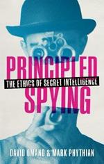 Principled Spying: The Ethics of Secret Intelligence