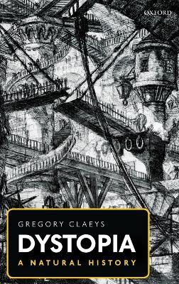 Dystopia: A Natural History - Gregory Claeys - cover