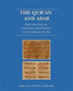 The Qur'an and Adab: The Shaping of Literary Traditions in Classical Islam