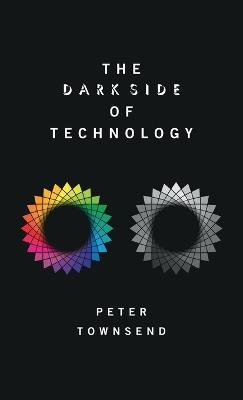 The Dark Side of Technology - Peter Townsend - cover