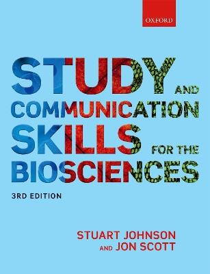 Study and Communication Skills for the Biosciences - Stuart Johnson,Jon Scott - cover