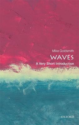 Waves: A Very Short Introduction - Mike Goldsmith - cover