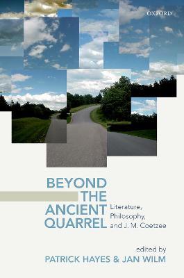 Beyond the Ancient Quarrel: Literature, Philosophy, and J.M. Coetzee - cover