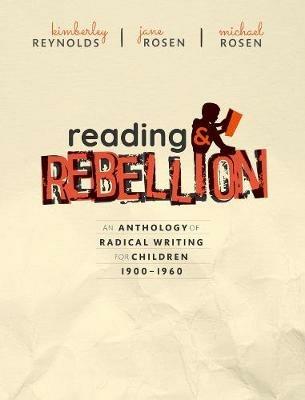 Reading and Rebellion: An Anthology of Radical Writing for Children 1900-1960 - cover