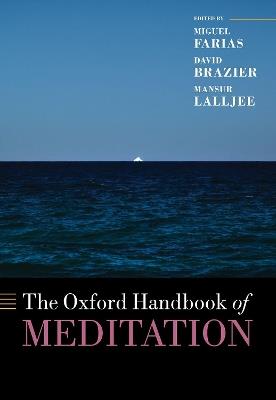 The Oxford Handbook of Meditation - Miguel Farias,David Brazier,Mansur Lalljee - cover