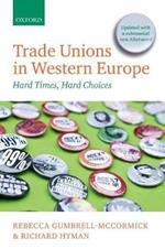 Trade Unions in Western Europe: Hard Times, Hard Choices