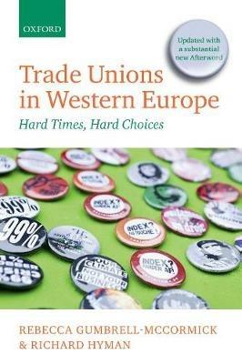 Trade Unions in Western Europe: Hard Times, Hard Choices - Rebecca Gumbrell-McCormick,Richard Hyman - cover