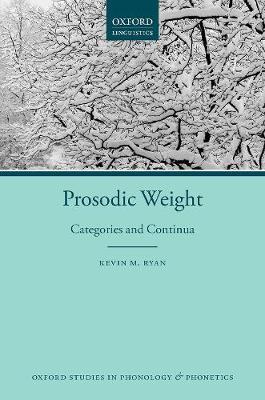 Prosodic Weight: Categories and Continua - Kevin M. Ryan - cover