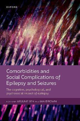 Comorbidities and Social Complications of Epilepsy and Seizures: The cognitive, psychological and psychosocial impact of epilepsy - cover