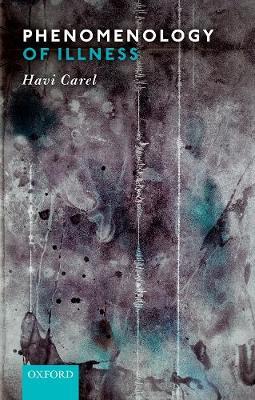 Phenomenology of Illness - Havi Carel - cover