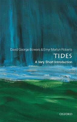 Tides: A Very Short Introduction - David George Bowers,Emyr Martyn Roberts - cover