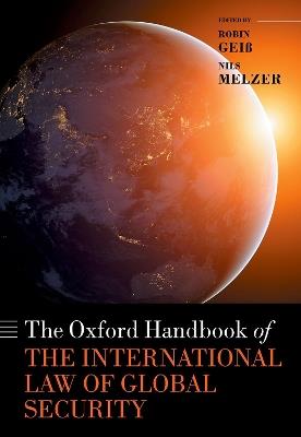 The Oxford Handbook of the International Law of Global Security - cover