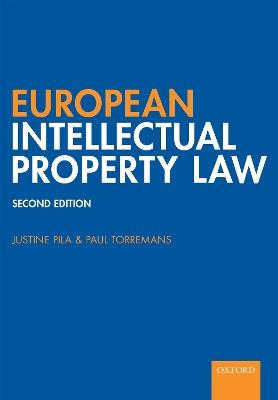 European Intellectual Property Law - Justine Pila,Paul Torremans - cover