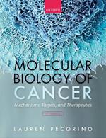 Molecular Biology of Cancer: Mechanisms, Targets, and Therapeutics