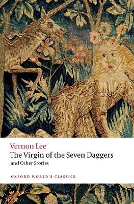 The Virgin of the Seven Daggers: and Other Stories - Vernon Lee - cover
