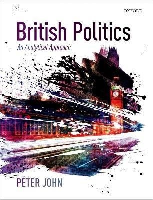 British Politics: An Analytical Approach - Peter John - cover