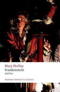 Frankenstein: or `The Modern Prometheus': The 1818 Text - Mary  Wollstonecraft Shelley - Libro in lingua inglese - Oxford University Press  - Oxford World's Classics| IBS