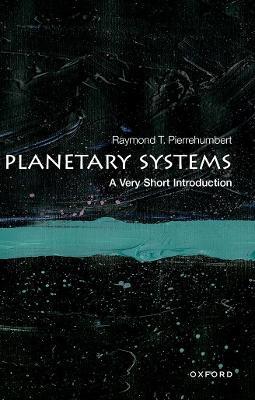 Planetary Systems: A Very Short Introduction - Raymond T. Pierrehumbert - cover