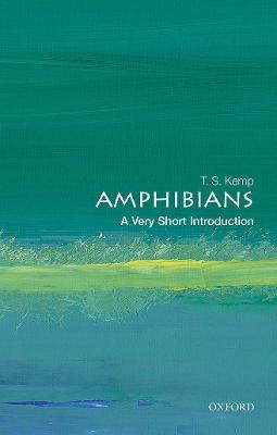 Amphibians: A Very Short Introduction - T. S. Kemp - cover