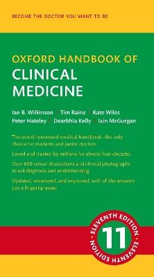 Oxford Handbook of Clinical Medicine - Ian B. Wilkinson,Tim Raine,Kate Wiles - cover
