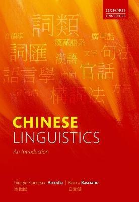 Chinese Linguistics: An Introduction - Giorgio Francesco Arcodia,Bianca Basciano - cover