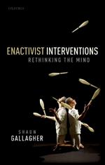 Enactivist Interventions: Rethinking the Mind