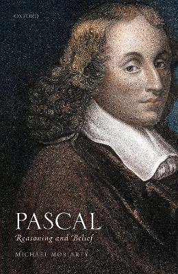 Pascal: Reasoning and Belief - Michael Moriarty - cover