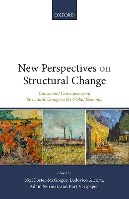 New Perspectives on Structural Change: Causes and Consequences of Structural Change in the Global Economy - cover