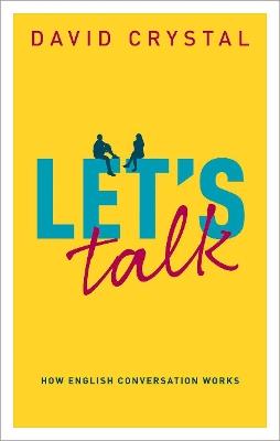 Let's Talk: How English Conversation Works - David Crystal - cover