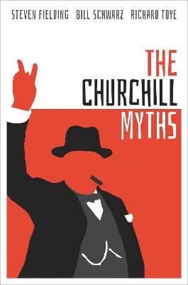 The Churchill Myths - Steven Fielding,Bill Schwarz,Richard Toye - cover