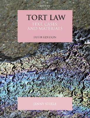 Tort Law: Text, Cases, and Materials - Jenny Steele - cover