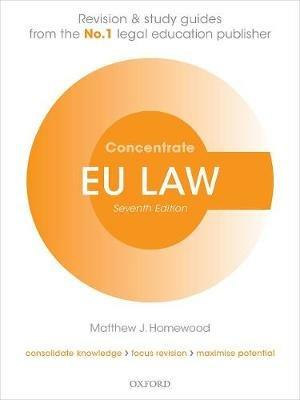 EU Law Concentrate: Law Revision and Study Guide - Matthew J. Homewood - cover