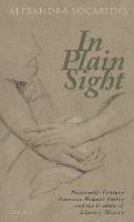 In Plain Sight: Nineteenth-Century American Women's Poetry and the Problem of Literary History - Alexandra Socarides - cover