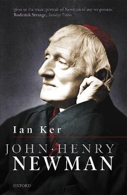 John Henry Newman: A Biography - Ian Ker - cover