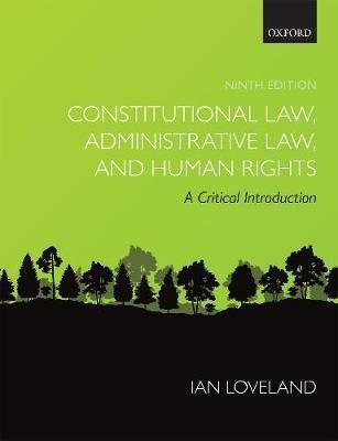 Constitutional Law, Administrative Law, and Human Rights: A Critical Introduction - Ian Loveland - cover
