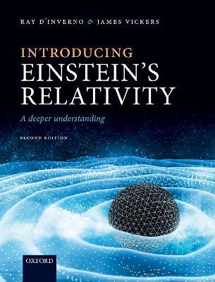 Introducing Einstein's Relativity: A Deeper Understanding - Ray d'Inverno,James Vickers - cover
