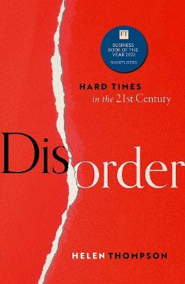 Disorder: Hard Times in the 21st Century - Helen Thompson - cover