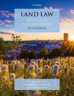 Land Law: Text, Cases and Materials - Ben McFarlane,Nicholas Hopkins,Sarah Nield - cover