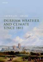 Durham Weather and Climate since 1841 - Stephen Burt,Tim Burt - cover