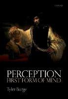 Perception: First Form of Mind - Tyler Burge - cover