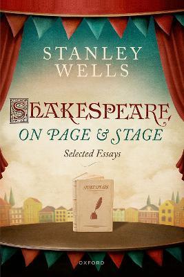 Shakespeare on Page and Stage: Selected Essays - Stanley Wells - cover